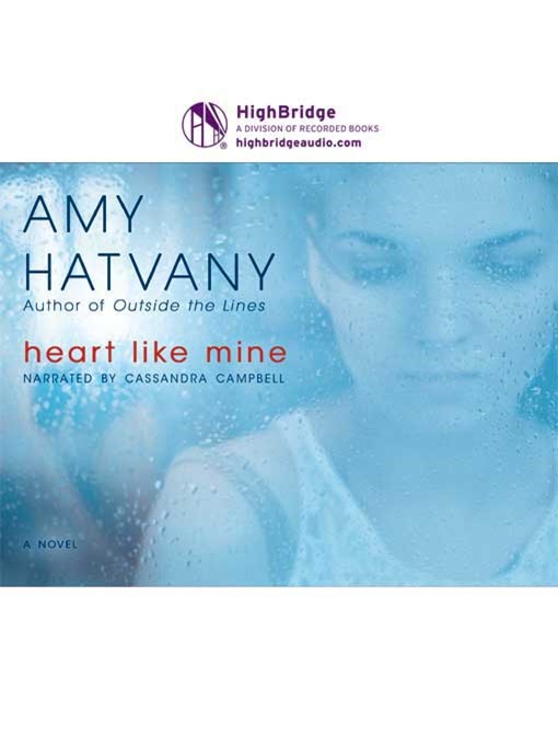 Title details for Heart Like Mine by Amy Hatvany - Available